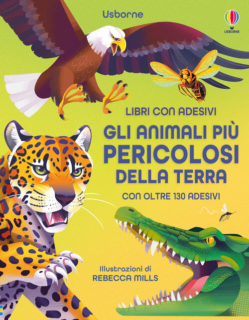 Gli Animali Piu Pericolosi Della Terra. Con Adesivi Alice James Usborne 2024