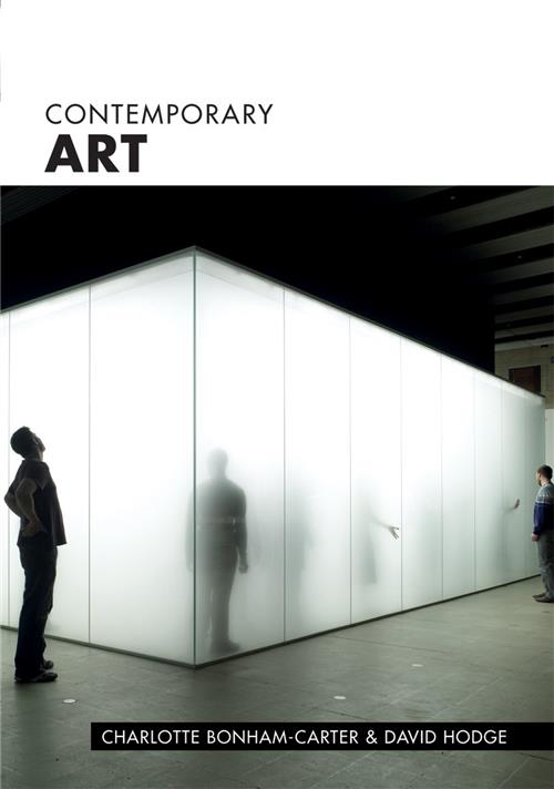 Contemporary Art The Essential Guide Charlotte Bonham Carter, David Hodge Good