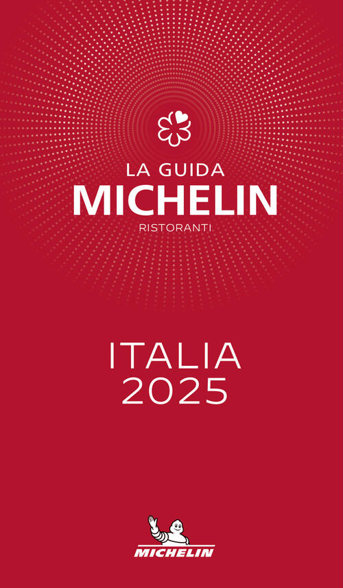 La Guida Michelin Italia 2025. Selezione Ristoranti Michelin Editions 2024