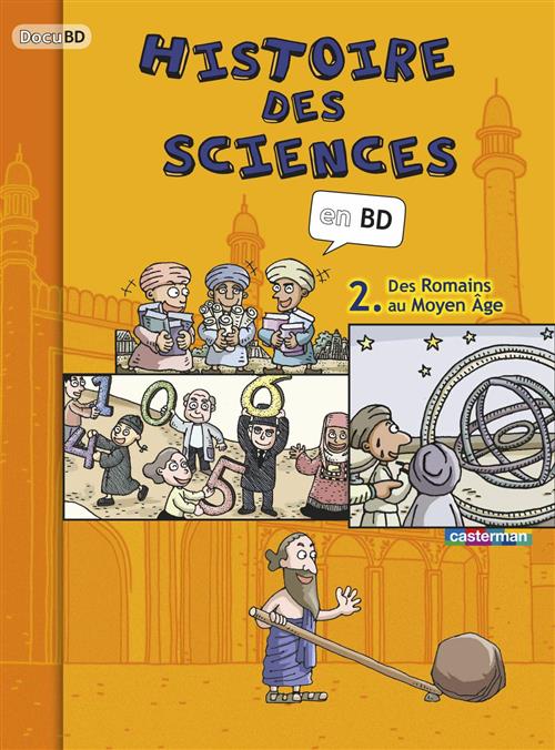 Histoire Des Sciences. 2 Des Romains Au Moyen Age