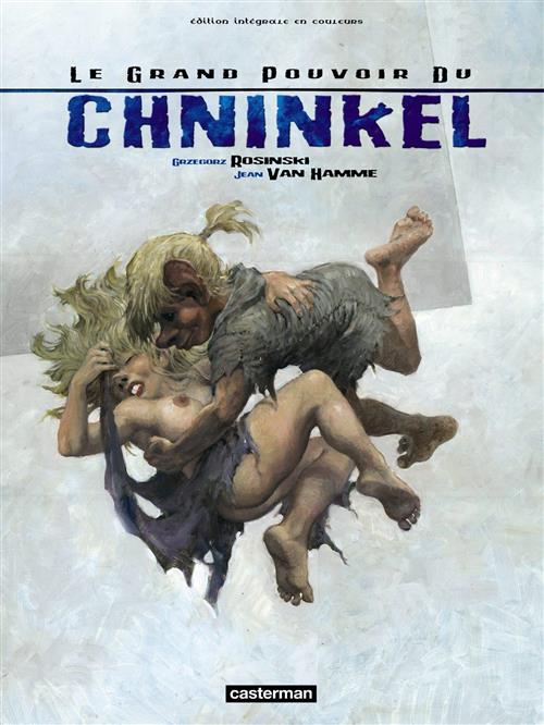 Le Grand Pouvoir Du Chninkel Grzegorz Rosinski, Jean Van Hamme Casterman 2006