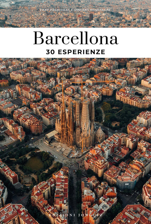 Barcellona. 30 Esperienze Fany Pechiodat Jonglez 2024