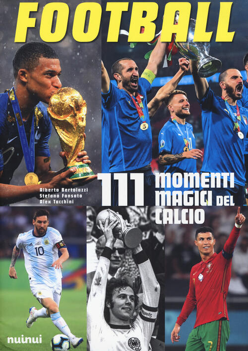 Football. 111 Momenti Magici Del Calcio