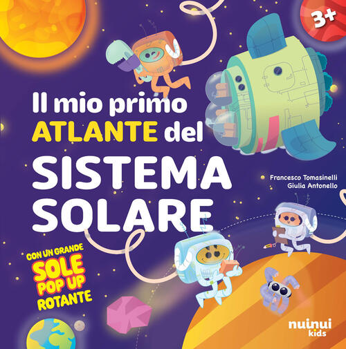 Il Mio Primo Atlante Del Sistema Solare Francesco Tomasinelli Nuinui 2024