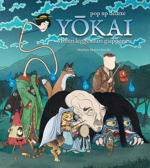 Yokai. Mostri Leggendari Giapponesi. Ediz. Deluxe Matthew Meyer Nuinui 2024