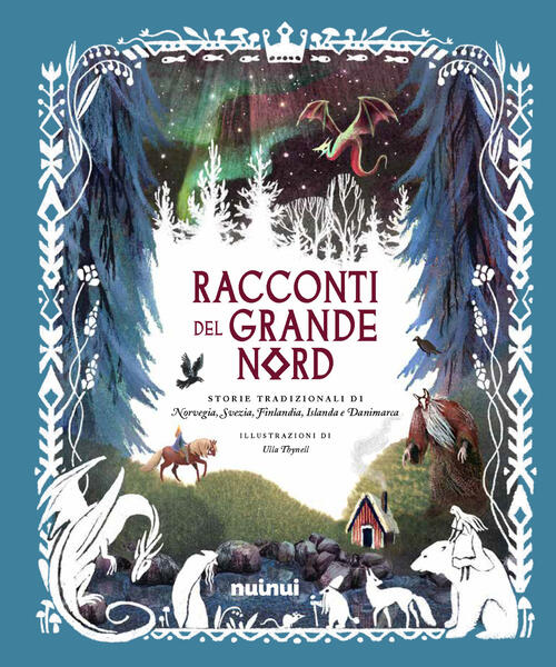 Racconti Del Grande Nord. Storie Tradizionali Di Norvegia, Svezia, Finlandia,