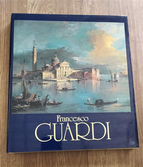 Francesco Guardi. Itinéraire D'une Aventure Artistique Dario Succi Anthese 199