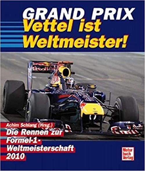 Grand Prix 2010: Die Rennen Zur Formel-1-Weltmeisterschaft