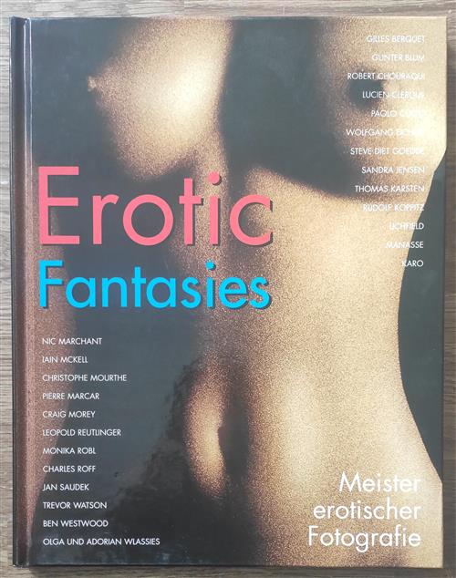 Erotic Fantasies: Meister Erotischer Fotografie