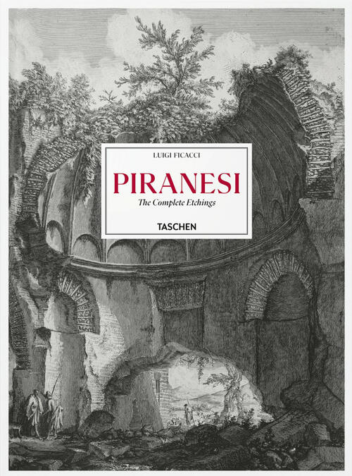 Piranesi. The Complete Etchings. Ediz. Inglese, Francese E Tedesca Luigi Ficac