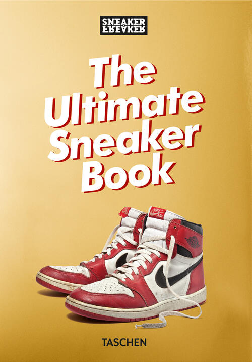 Sneaker Freaker. The Ultimate Sneaker Book! 40Th Edition Simon Wood Taschen 20