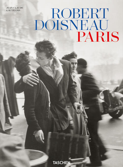 Robert Doisneau. Paris. Ediz. Inglese, Tedesca E Francese Jean-Claude Gautrand