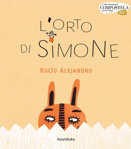 L'orto Di Simone. Ediz. Illustrata Rocio Alejandro Kalandraka Italia 2023