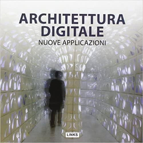 Architettura Digitale. Nuove Applicazioni