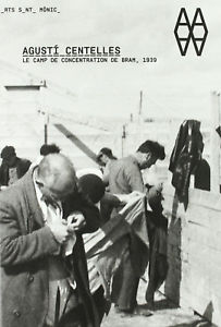 Agusti Centelles. Le Camp De Concentration De Bram 1939