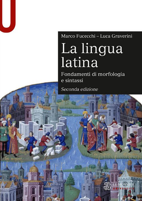 La Lingua Latina. Fondamenti Di Morfologia E Sintassi. Con Esercizi Marco Fuce