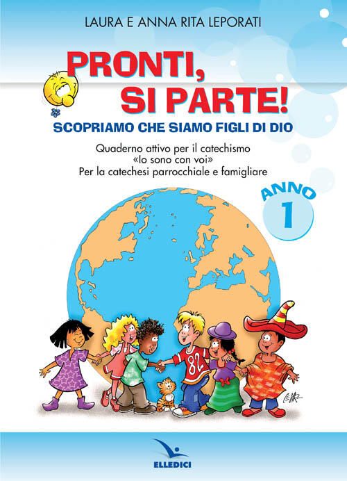 Pronti, Si Parte! Scopriamo Che Siamo Figli Di Dio. Quaderno Attivo Per Il Cat