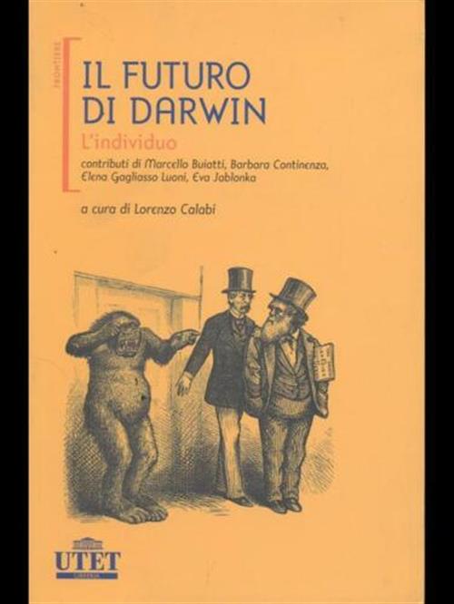 Il Futuro Di Darwin. L'individuo