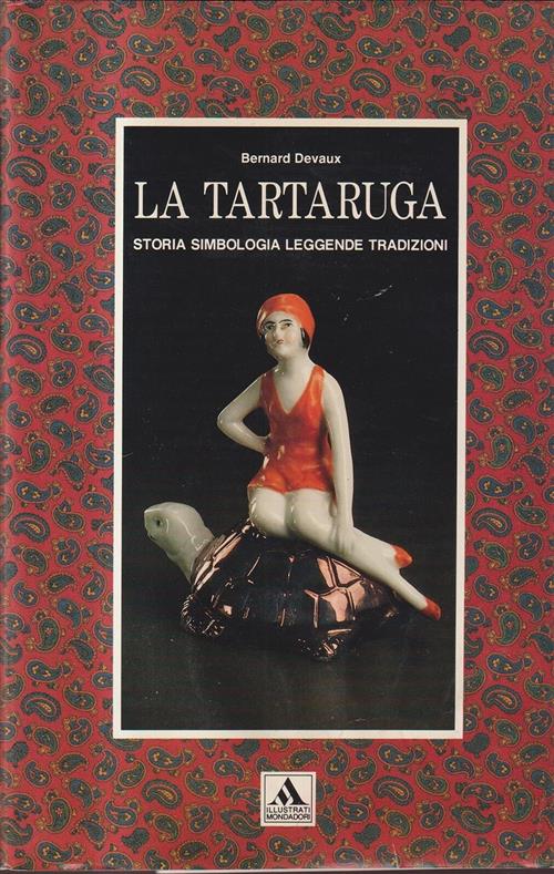 La Tartaruga. Storia Simbologia Leggende Tradizioni