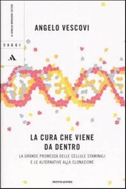 La Cura Che Viene Da Dentro. La Grande Promessa Delle Cellule Staminali E Le A