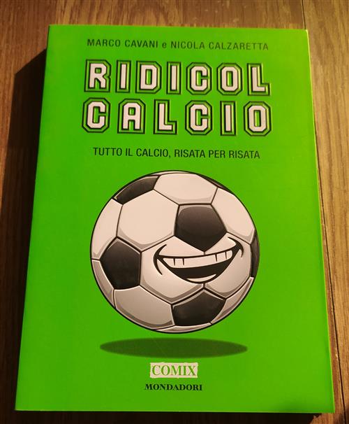 Ridicolcalcio. Tutto Il Calcio, Risata Per Risata