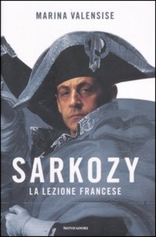 Sarkozy. La Lezione Francese