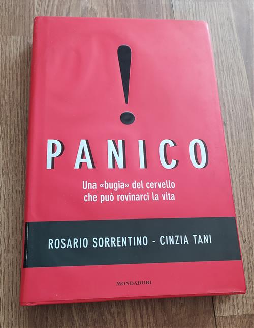 Panico. Una Bugia Del Cervello Che Puo Rovinarci La Vita Rosario Sorrentino Mo