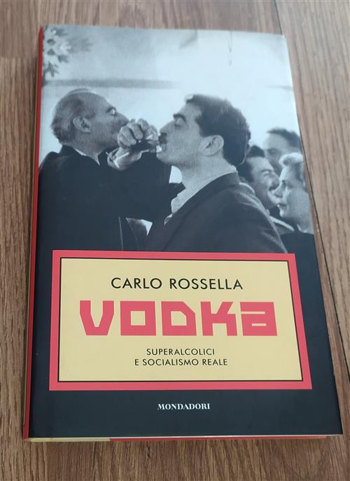 Vodka. Superalcolici E Socialismo Reale