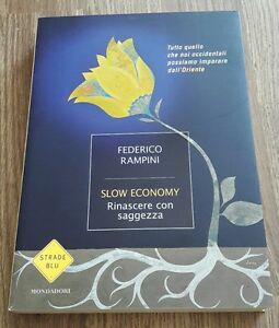 Slow Economy. Rinascere Con Saggezza