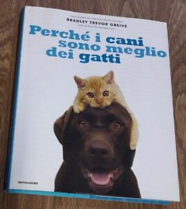 Perché I Cani Sono Meglio Dei Gatti