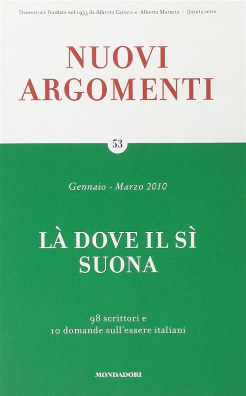 Nuovi Argomenti. Vol. 53: La Dove Il Si Suona.