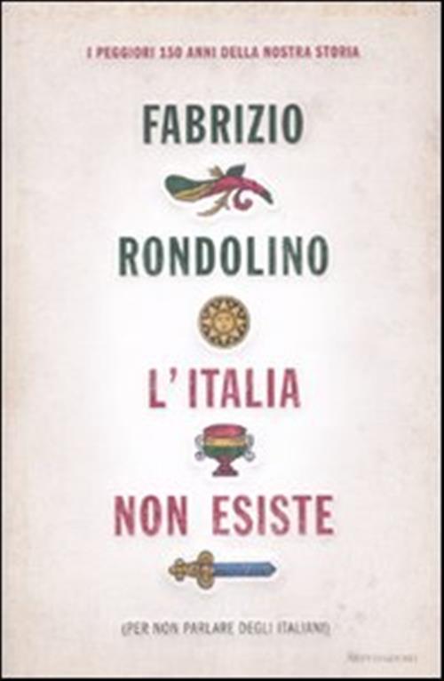 L' Italia Non Esiste (Per Non Parlare Degli Italiani)