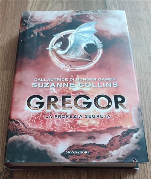 La Profezia Segreta. Gregor: 4 Suzanne Collins Mondadori 2014