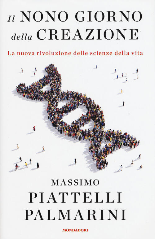 Il Nono Giorno Della Creazione. La Nuova Rivoluzione Delle Scienze Della Vita