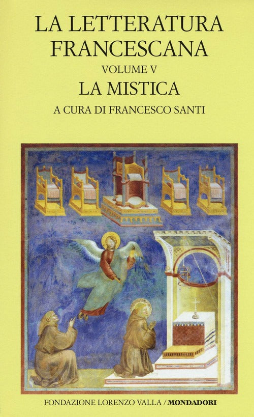 La Letteratura Francescana. Testo Latino A Fronte. Vol. 5: La Mistica. Angela Da Foligno E Raimondo