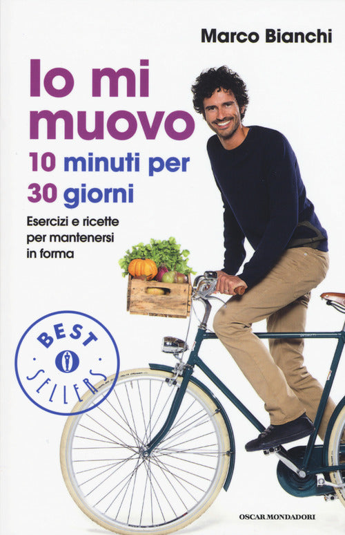 Io Mi Muovo. 10 Minuti Per 30 Giorni: Esercizi E Ricette Per Mantenersi In Forma