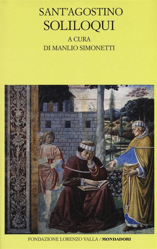 Soliloqui. Testo Latino A Fronte Sant'agostino, Manlio Simonetti Mondadori 201