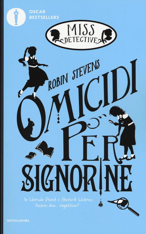 Omicidi Per Signorine. Miss Detective. Vol. 1 Robin Stevens Mondadori 2017