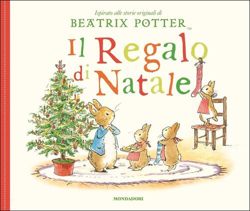 Il Regalo Di Natale. Ediz. A Colori Beatrix Potter Mondadori 2017