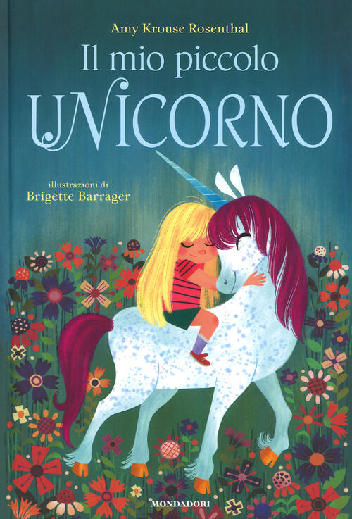 Il Mio Piccolo Unicorno Amy Krouse Rosenthal Mondadori 2018