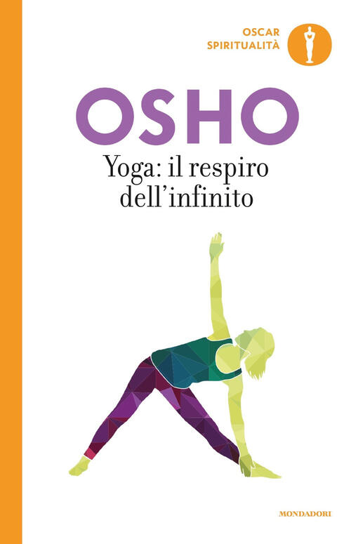 Yoga: Il Respiro Dell'infinito Osho Mondadori 2018