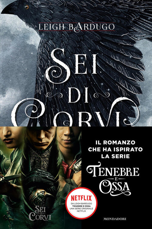 Sei Di Corvi. Grishaverse Leigh Bardugo Mondadori 2019