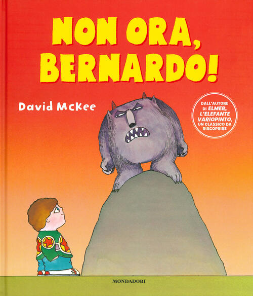 Non Ora, Bernardo! David Mckee Mondadori 2019