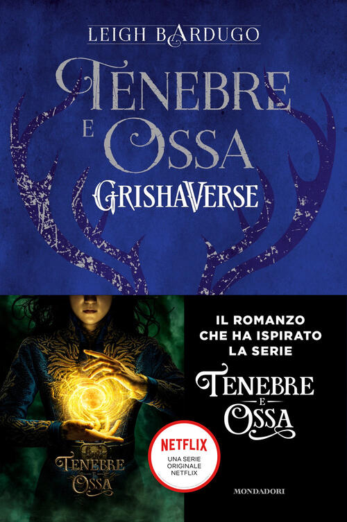 Tenebre E Ossa. Grishaverse Leigh Bardugo Mondadori 2020