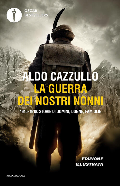 La Guerra Dei Nostri Nonni. 1915-1918: Storie Di Uomini, Donne, Famiglie Aldo