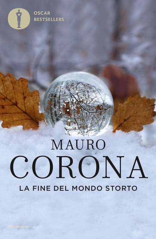 La Fine Del Mondo Storto Mauro Corona Mondadori 2019