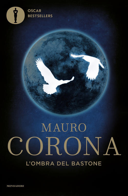 L' Ombra Del Bastone Mauro Corona Mondadori 2020