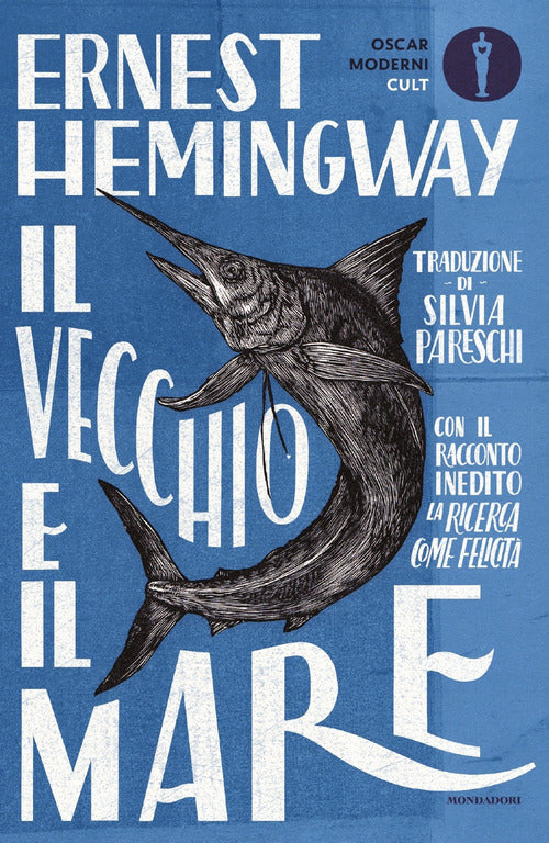 Il Vecchio E Il Mare. Nuova Ediz. Ernest Hemingway Mondadori 2021