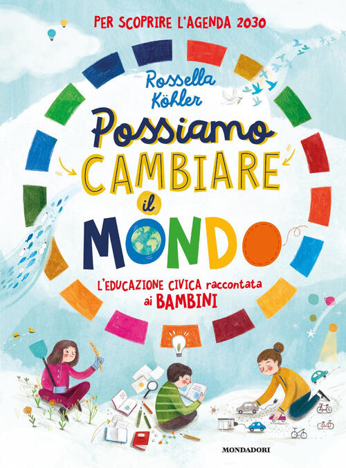 Possiamo Cambiare Il Mondo. L'educazione Civica Raccontata Ai Bambini