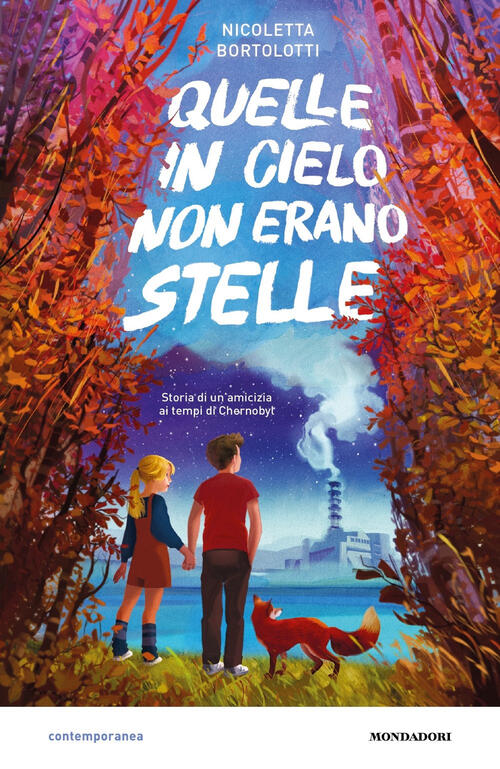 Quelle In Cielo Non Erano Stelle. Storia Di Un'amicizia Ai Tempi Di Chernobyl